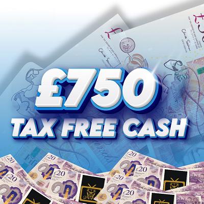 £750 Tax Free Cash 