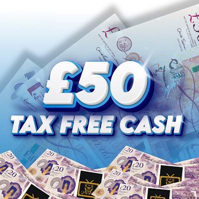 £50 Tax Free Cash